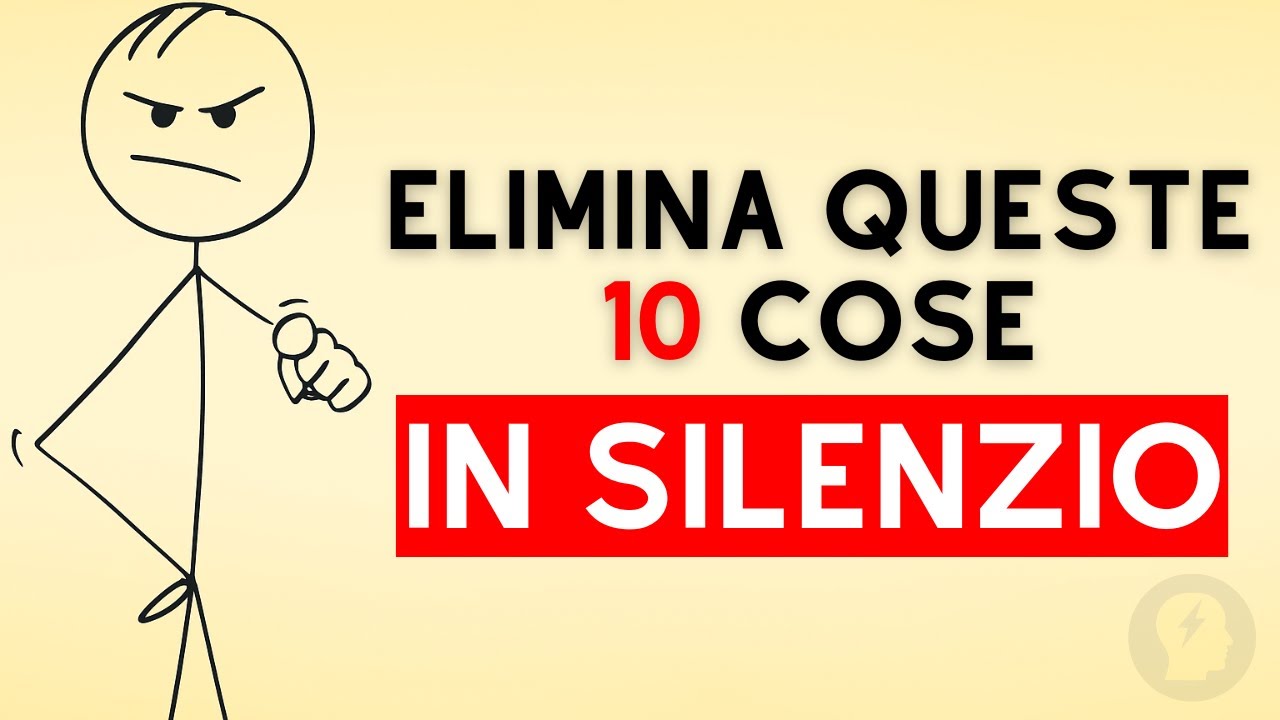 10 cose da eliminare dalla tua vita in silenzio (non dirlo a nessuno)
