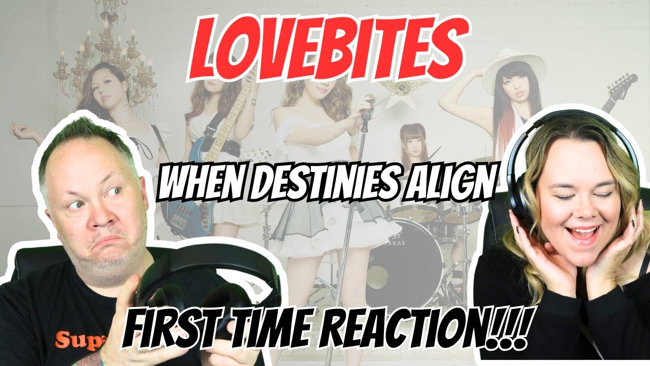 LOVE. LOVE. LOVE. LOVEBITES! Couple Reacts to LOVEBITES - When Destinies Align!