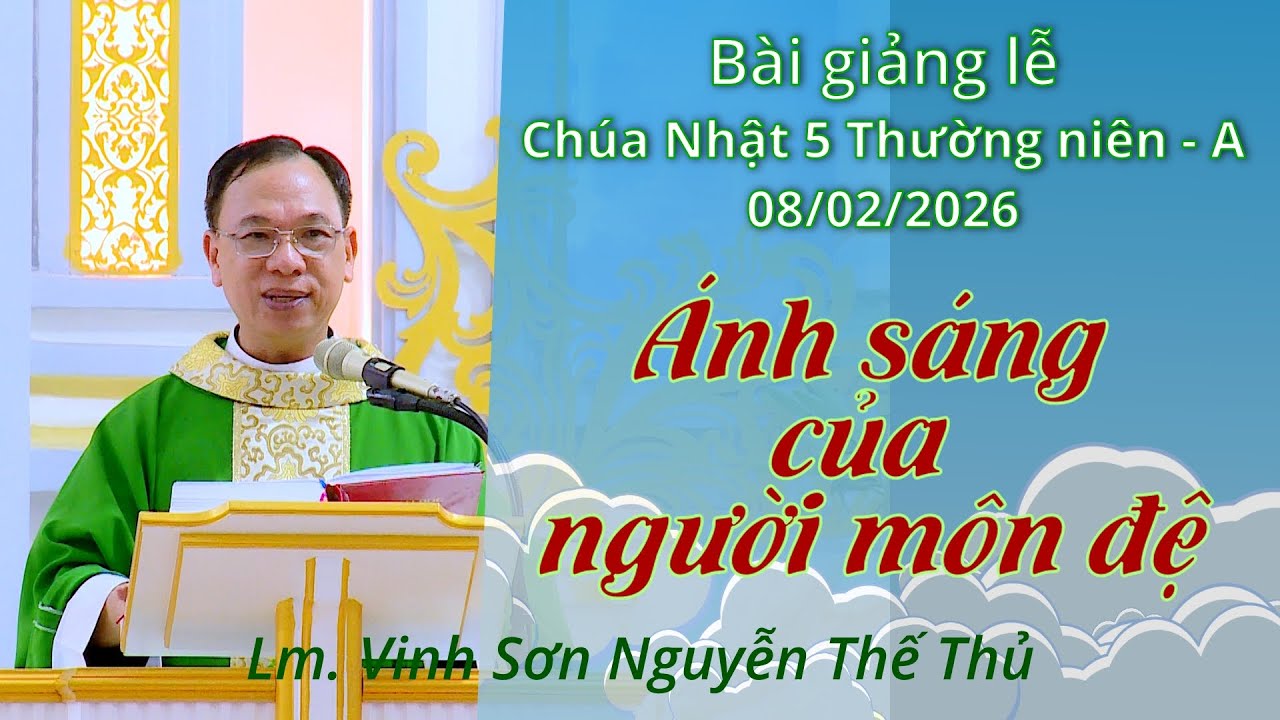 ÁNH SÁNG CỦA NGƯỜI MÔN ĐỆ / Bài giảng lễ Chúa Nhật 5 Thường niên, năm A / Lm Vinh Sơn Nguyễn Thế Thủ