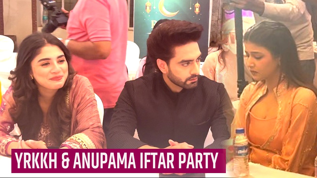 Anupamaa & YRKKH Team At Rajan Shahi's Iftaar Party | Samriddhi, Rohit, Adrija, Shivam, & More