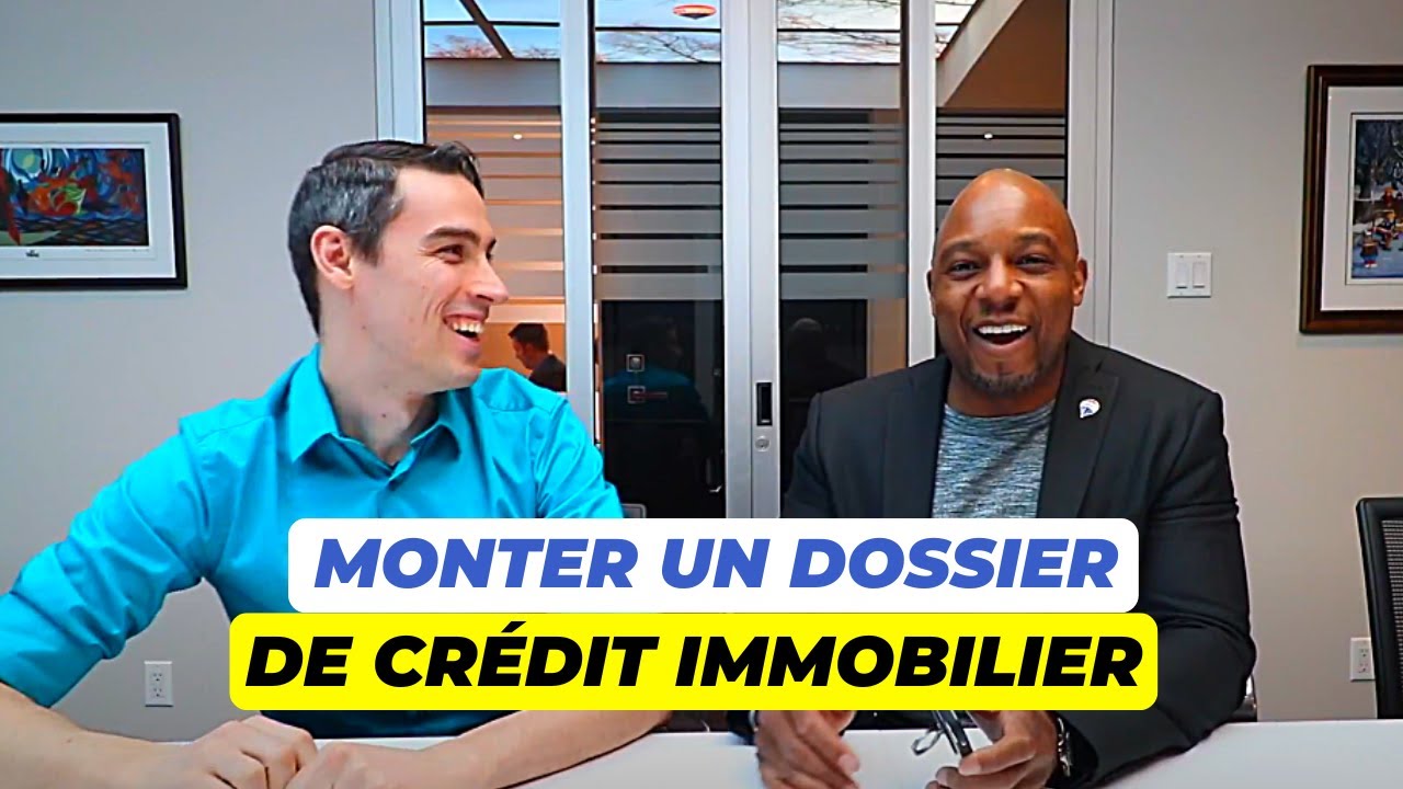 Comment Monter Un Dossier de Crédit pour Un Financement Immobilier