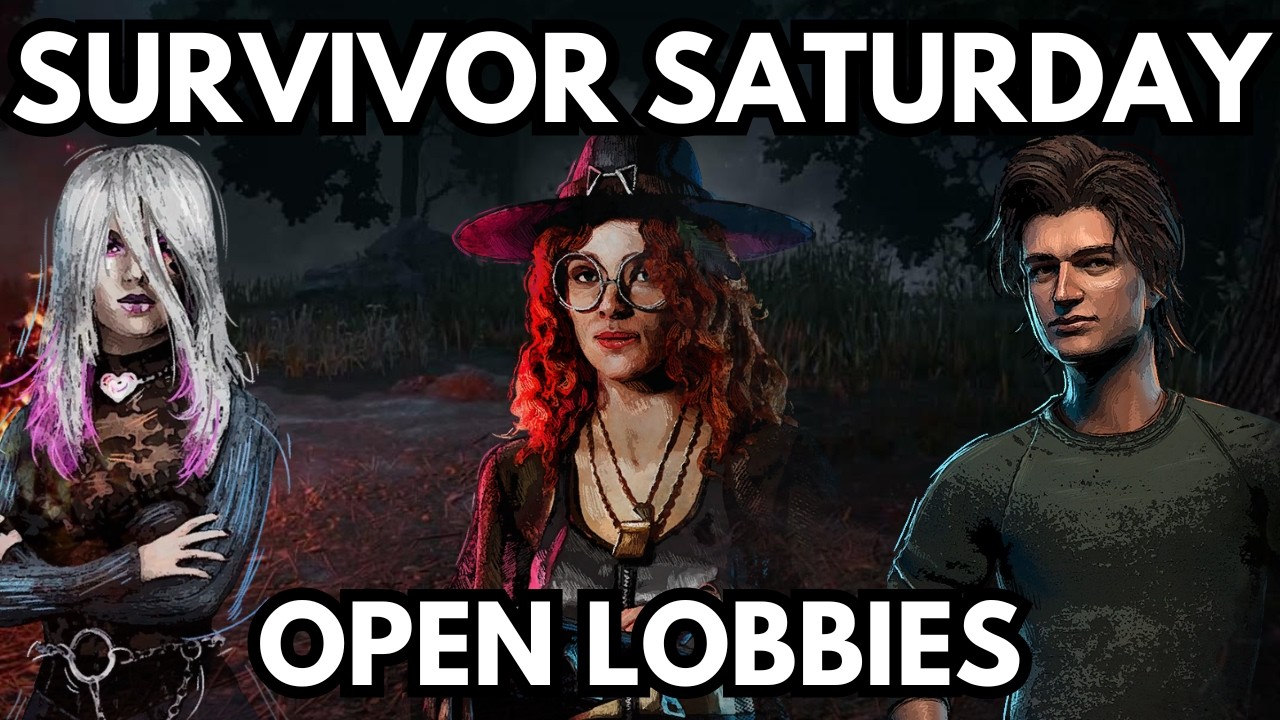 Dbd - Survivor Saturday Open Lobbies - (Feb 28 2026)