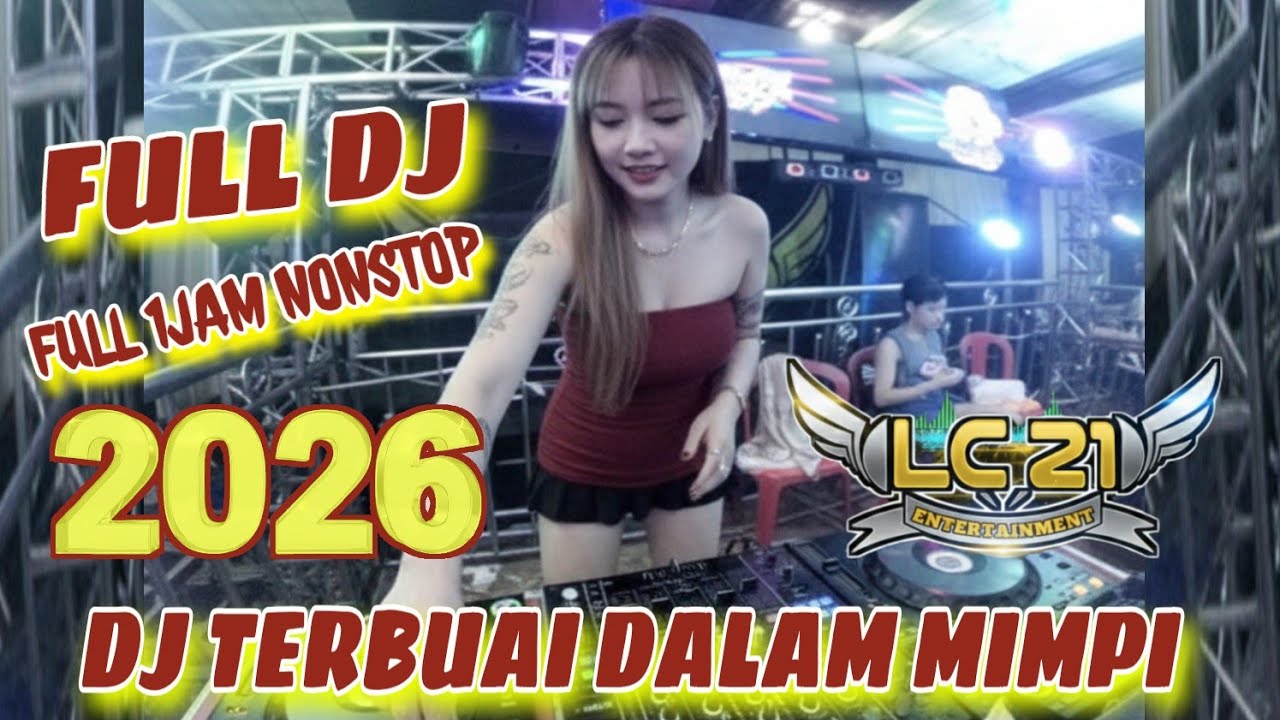 DJ TERBUAI DALAM MIMPI ‼️ OT LC21 ENTERTAIMENT ‼️ FULL DJ NONSTOP ‼️ FDJ DEBY AMOY 