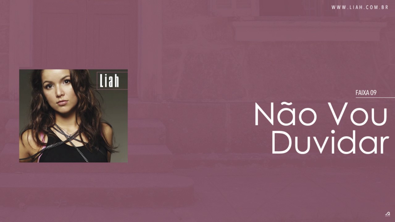 Liah - 09 N&atilde;o Vou Duvidar