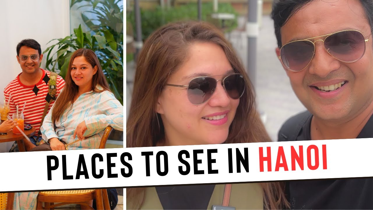 Hanoi - Places to See in HANOI, VIETNAM | Travel Guide and Itinerary for Hidden Gems HANOI🇻🇳