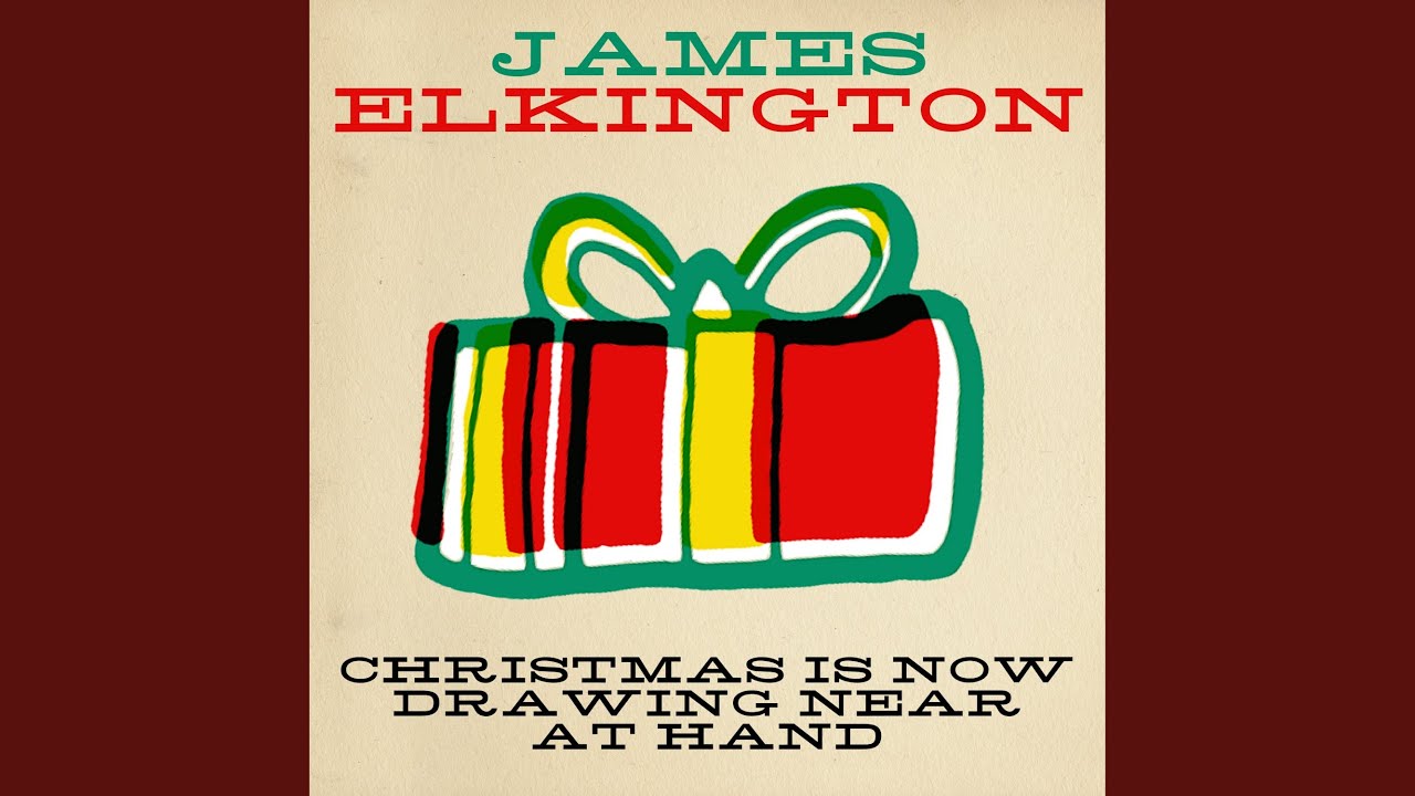 Christmas Is Now Drawing Near At Hand