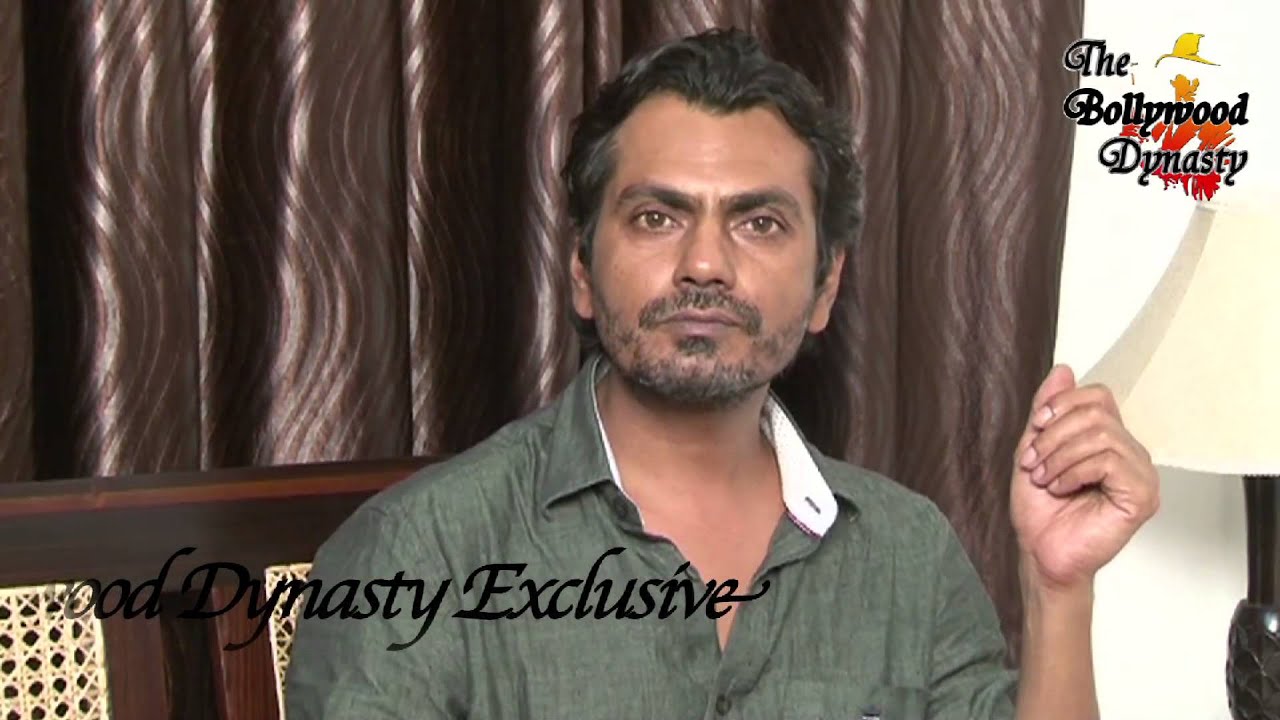 Exclusive Interview of ''Nawazuddin Siddiqui''