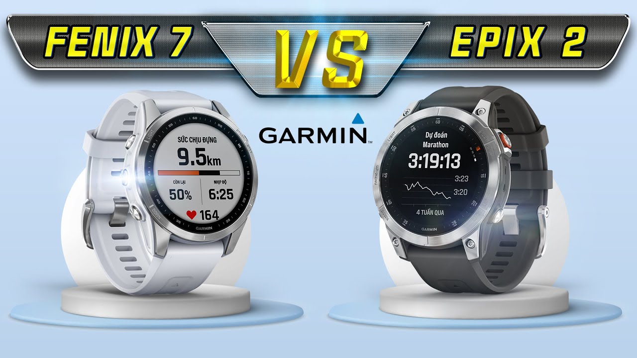 GARMIN FENIX 7 vs EPIX GEN 2: So sánh thiết kế, tính năng, thời lượng pin - Fenix 7 compare Epix 2