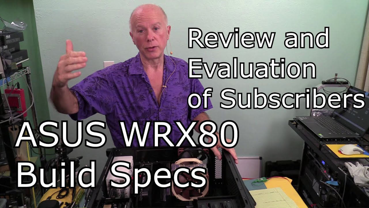 Review and Evaluation of Subscribers ASUS WRX80 Threadripper Pro Build Specs