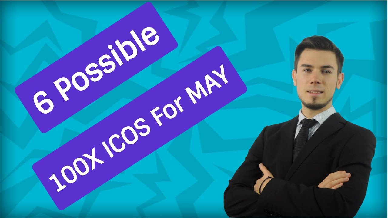6 POSSIBLE BEST 100X ICOs MAY 2018 | Millionaire