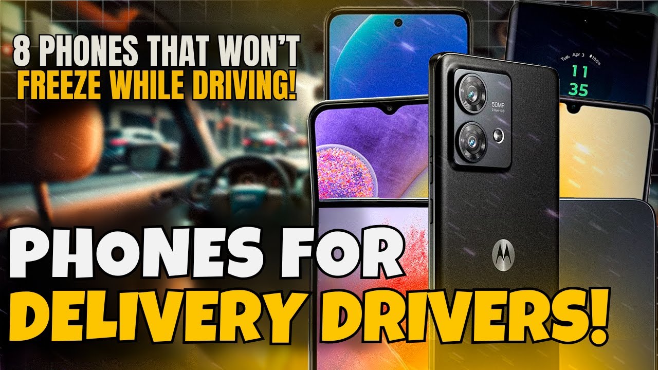 TOP 8 BEST PHONES FOR DELIVERY DRIVERS IN 2025 (Check Out the Best Phone for Delivery Drivers)