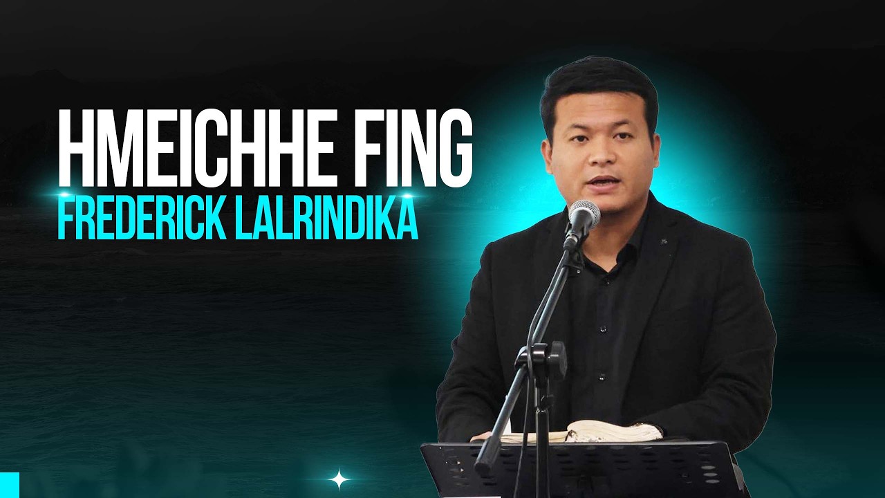 FREDERICK LALRINDIKA - HMEICHHE FING