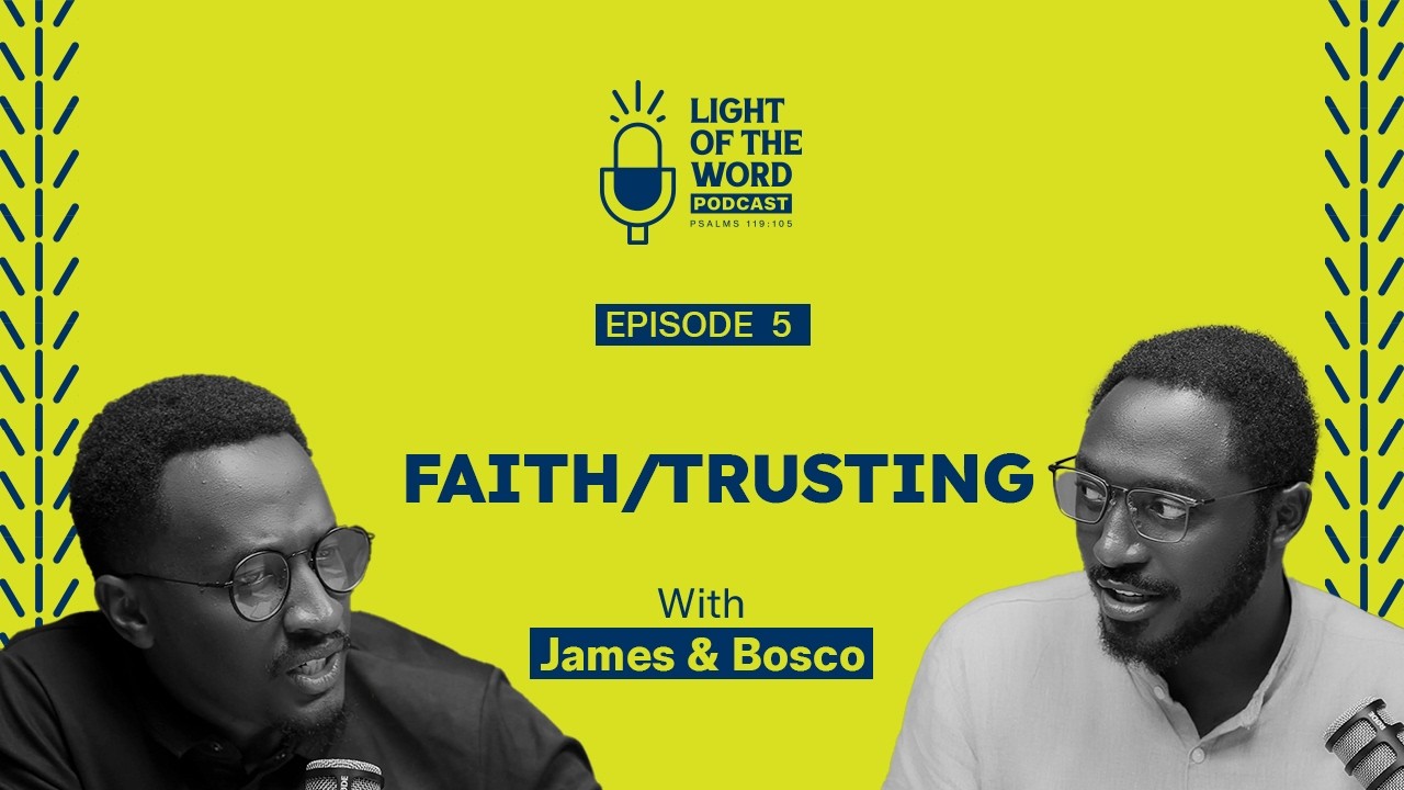 Episode 5 Faith and Trusting in Christ