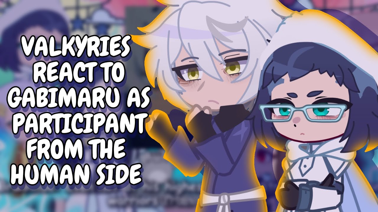 Valkyries React To Gabimaru As Participant From The Human Side || Gacha React