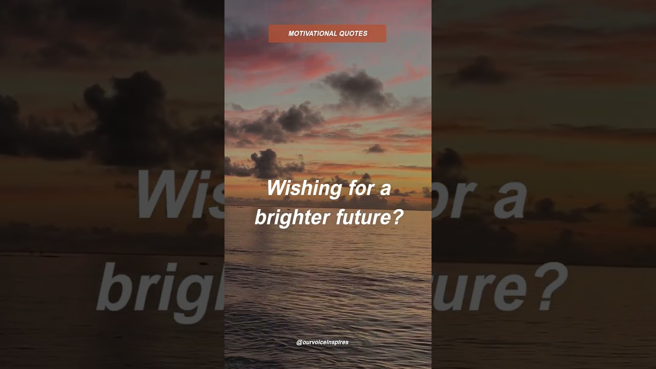 Wishing For A Brighter Future!  Make better choices! #motivation #believe #create #future