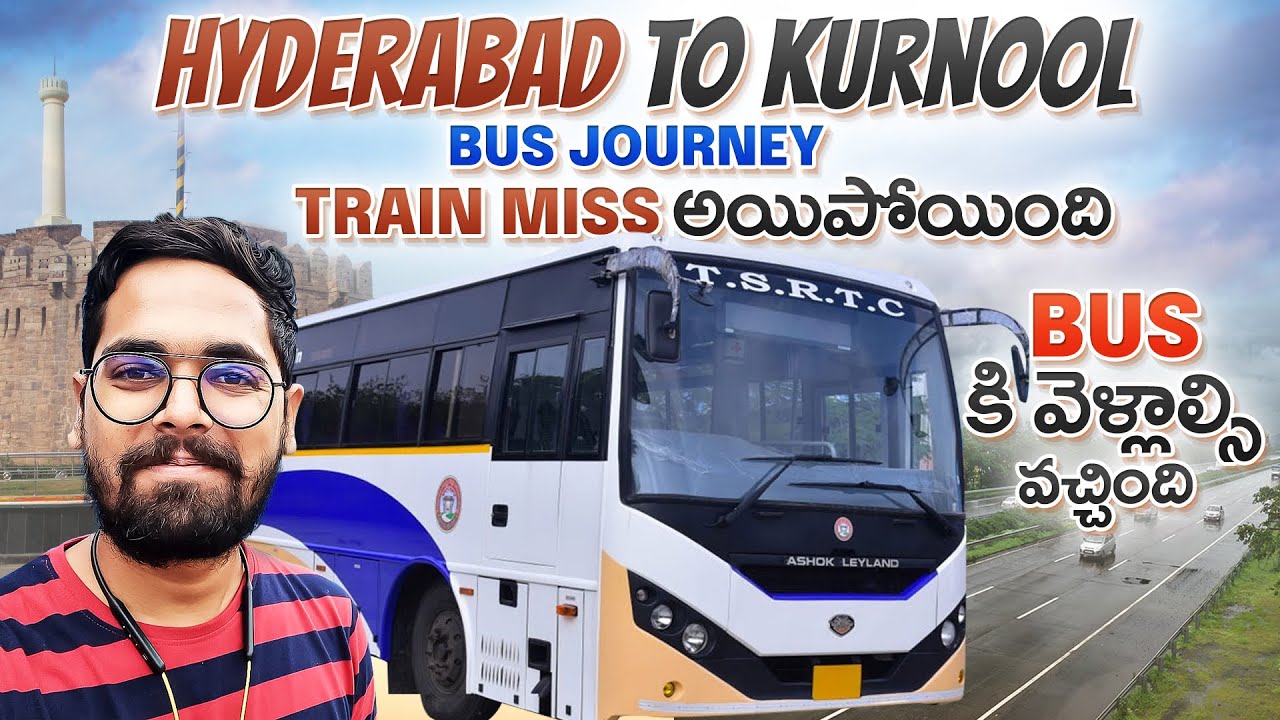 Train Miss అయిపోయి Bus కి వెళ్ళాల్సి వచ్చింది || Hyderabad To Kurnool || Tsrtc New Super Luxury Bus