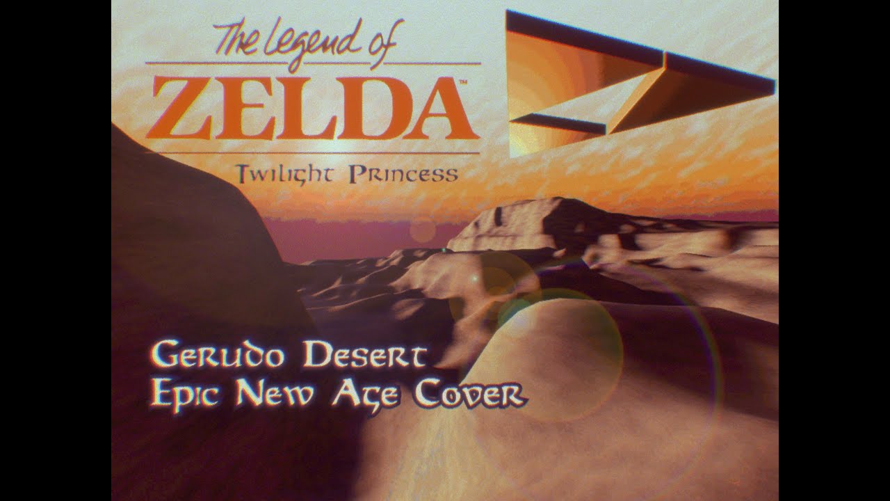 Zelda Twillight Princess: Gerudo Desert EPIC New Age Cover ft ThisIsJayC