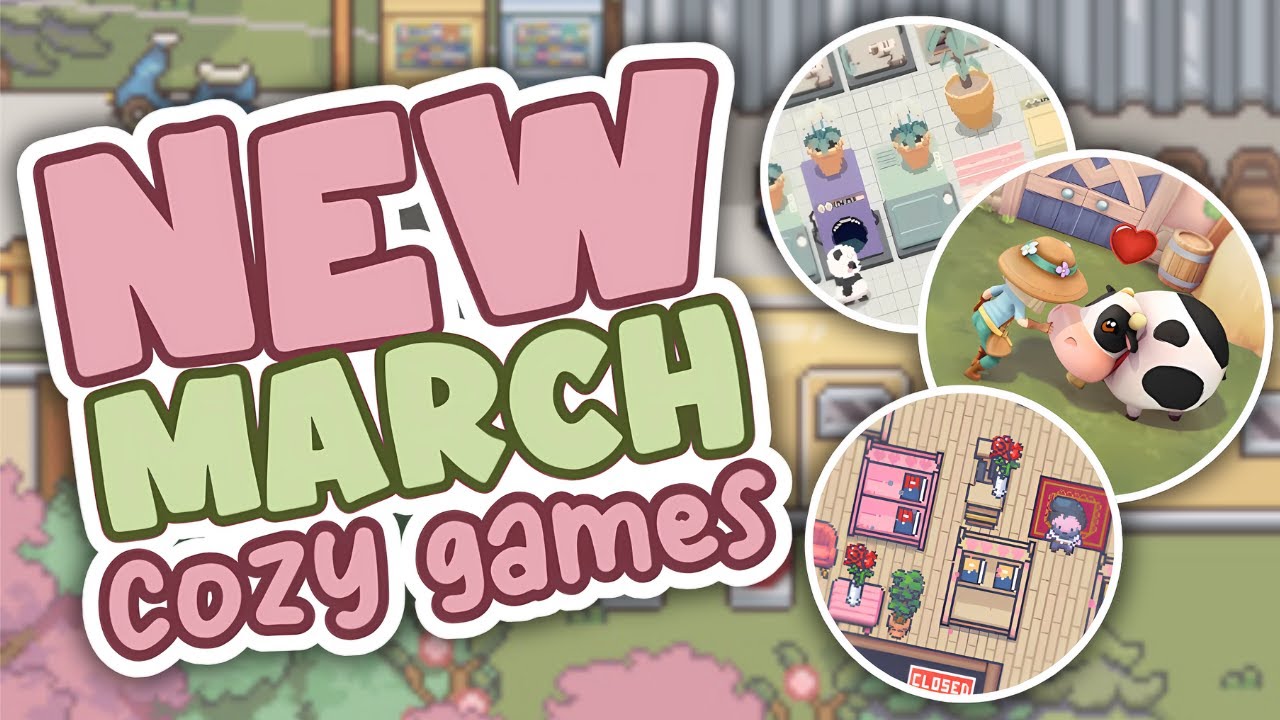 March is the BIGGEST month for cozy games EVER! 28 NEW Games! (Switch, PC & Console)