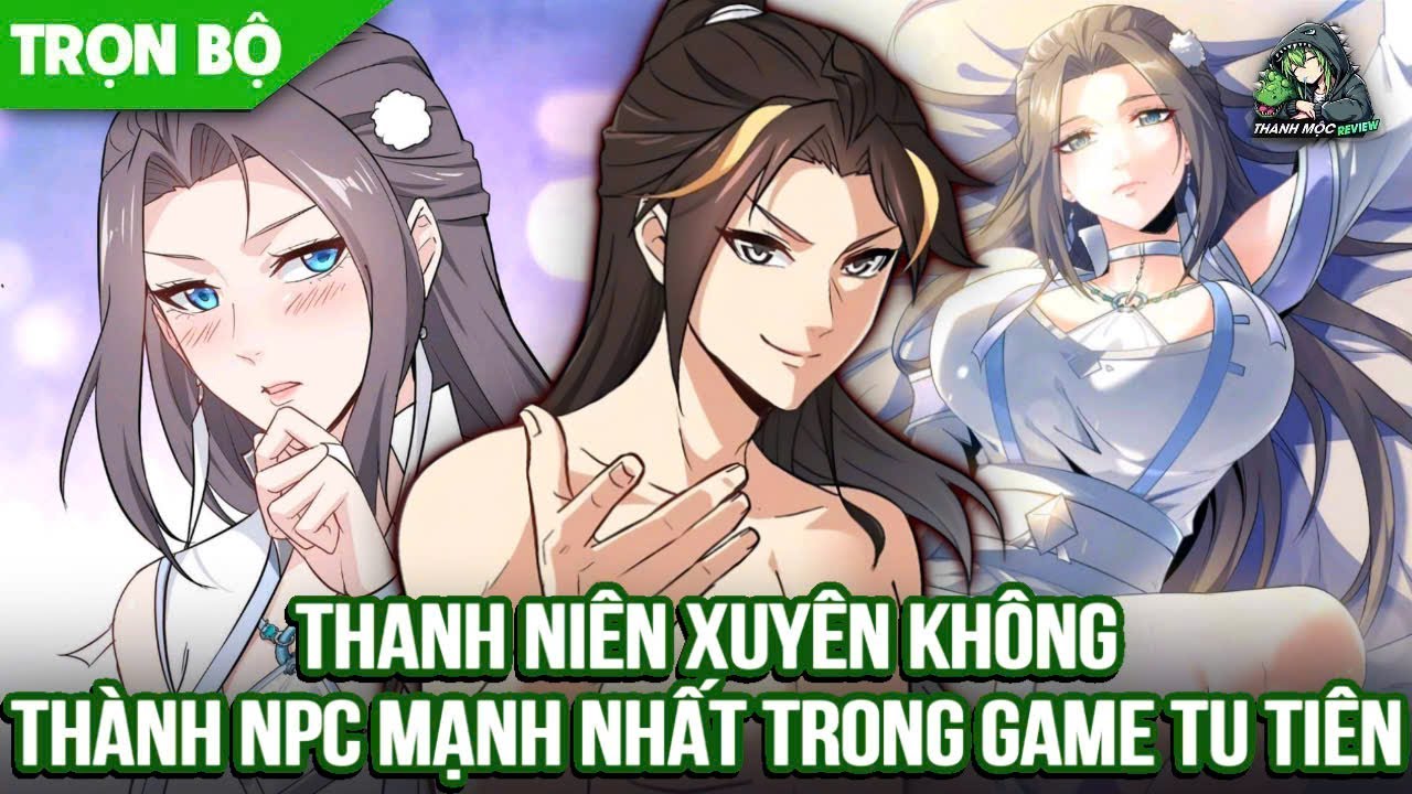 [ Trọn bộ ] Thanh Niên Xuyên Không Thành Con Bot Mạnh Nhất Tu Tiên Giới