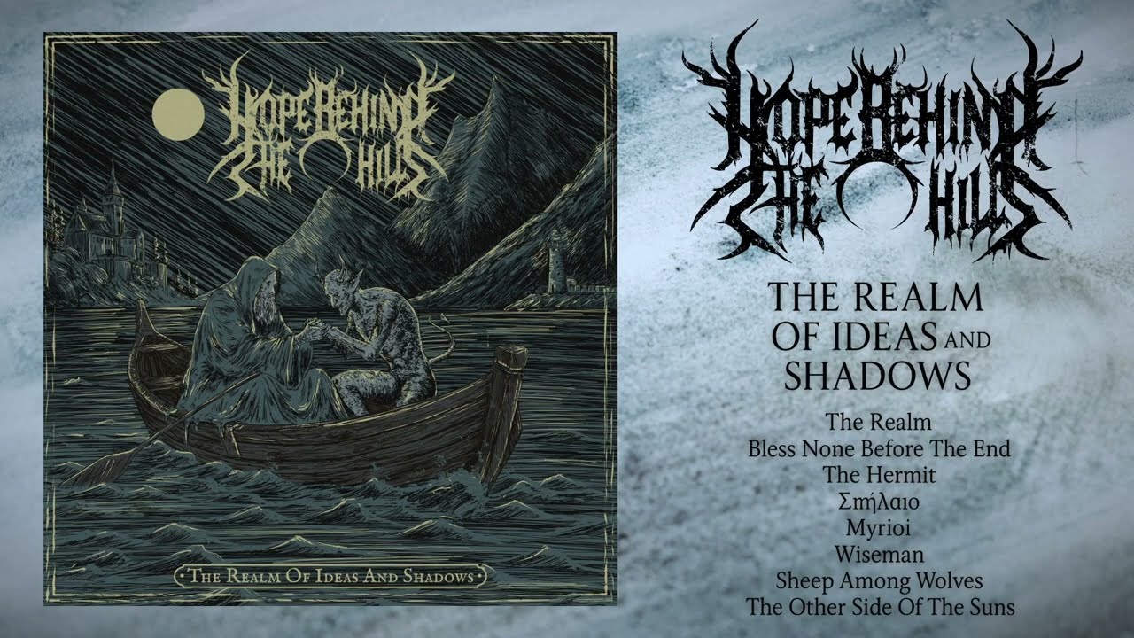 Hope Behind the Hills - The Realm of Ideas and Shadows (Full Album Premiere)
