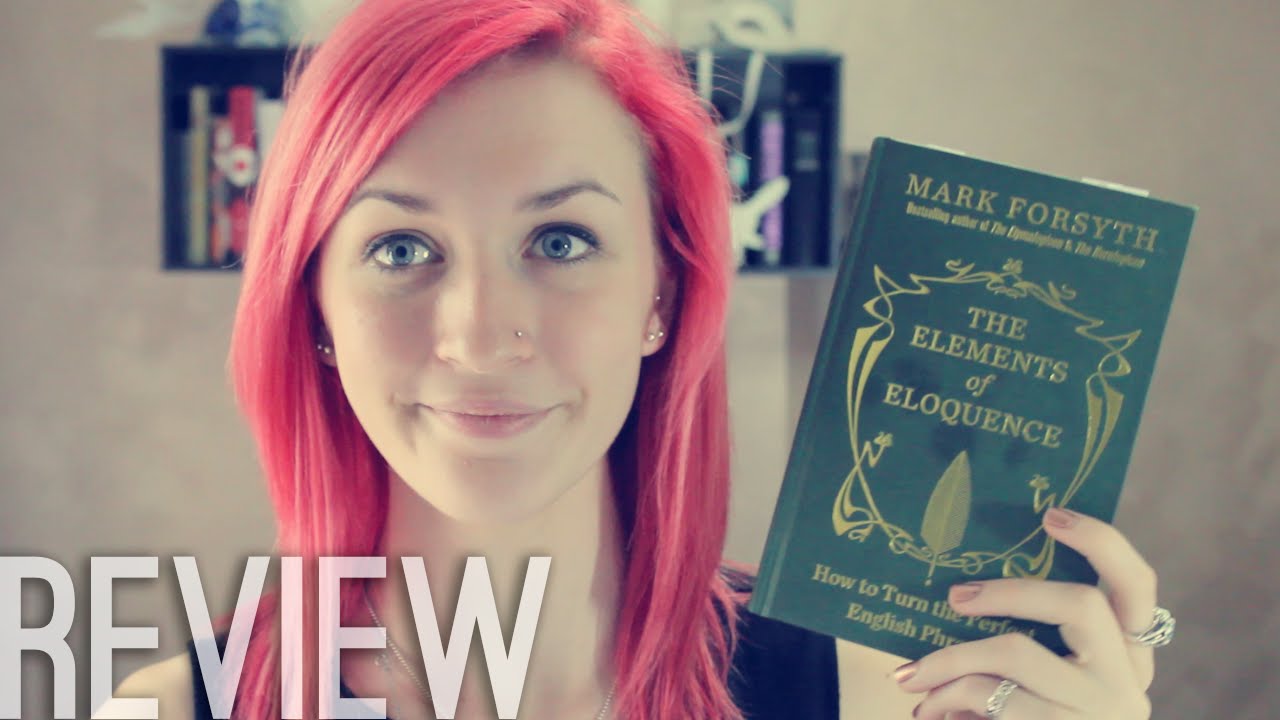 THE ELEMENTS OF ELOQUENCE by Mark Forsyth