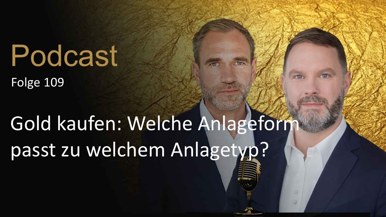 Xetra-Gold Podcast (109): Gold kaufen – Welche Anlageform passt zu welchem Anlagetyp?