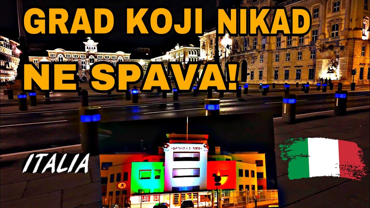 NOĆNI ŽIVOT U TRSTU - GRAD KOJI NIKAD NE SPAVA!