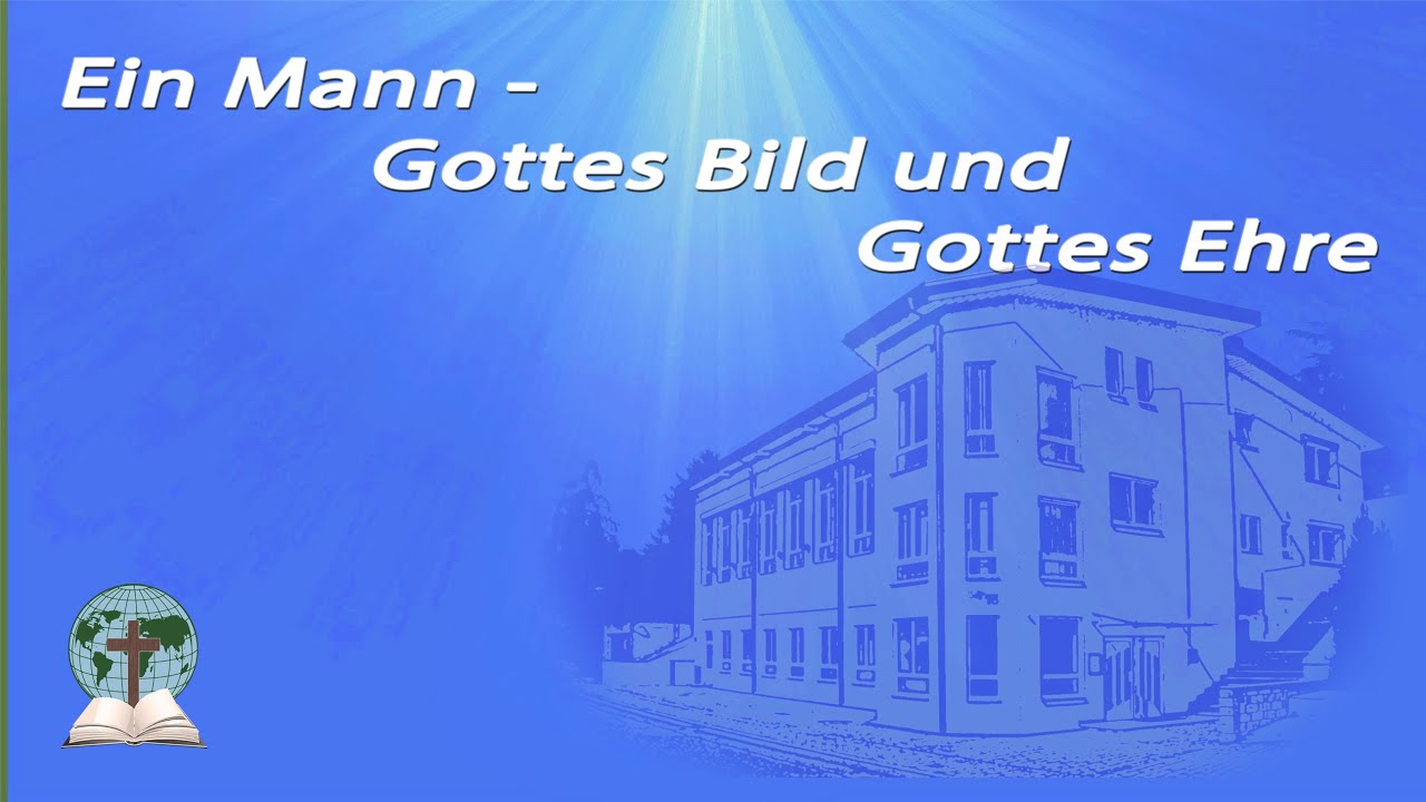 Ein Mann - Gottes Bild und Gottes Ehre
