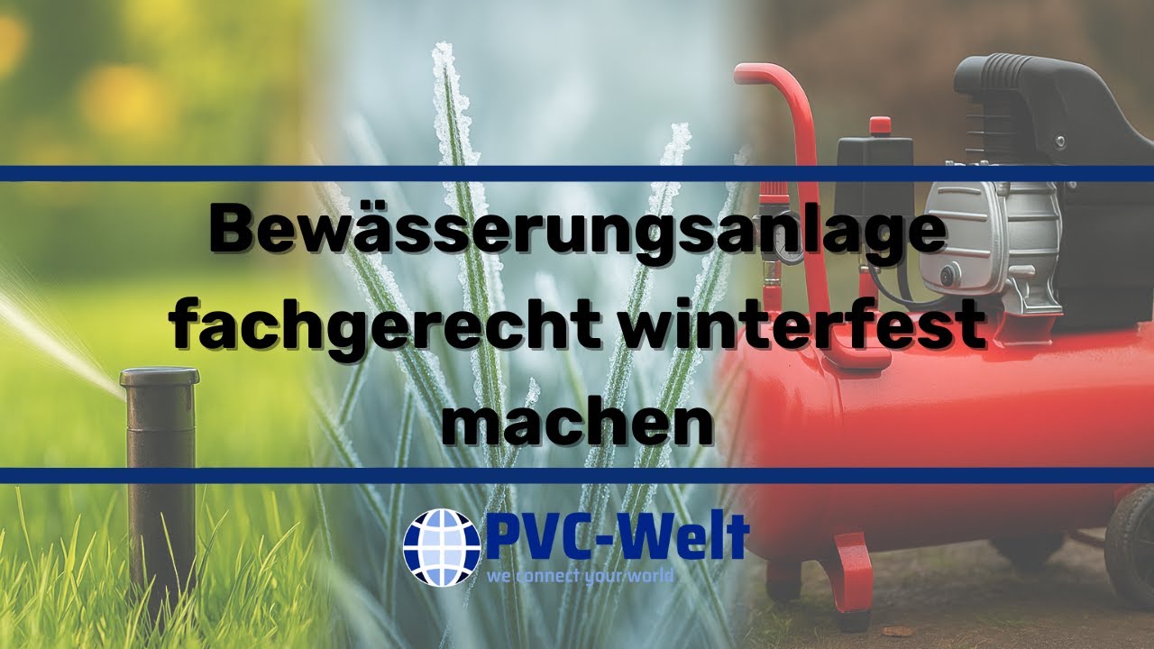 Bewässerungsanlage winterfest machen – Schritt für Schritt erklärt  | PVC-Welt.de