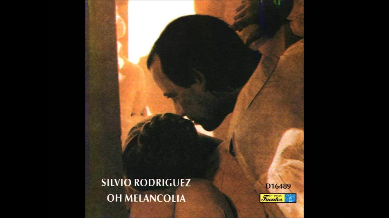 Oh,melancol&iacute;a: Silvio Rodr&iacute;guez (Oh, melancol&iacute;a).