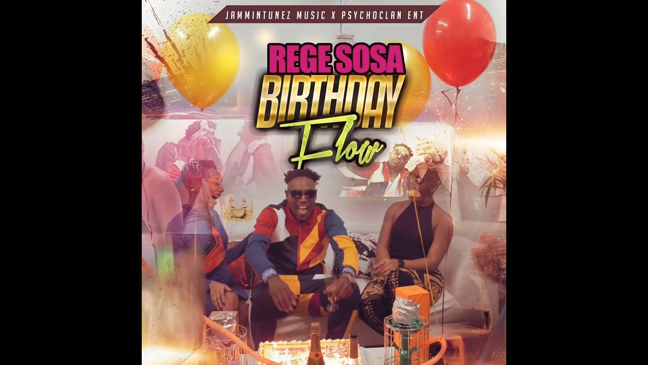 Rege Sosa-Birthday Flow Song -2019 (Audio) #birthaycake #singhappybirthday