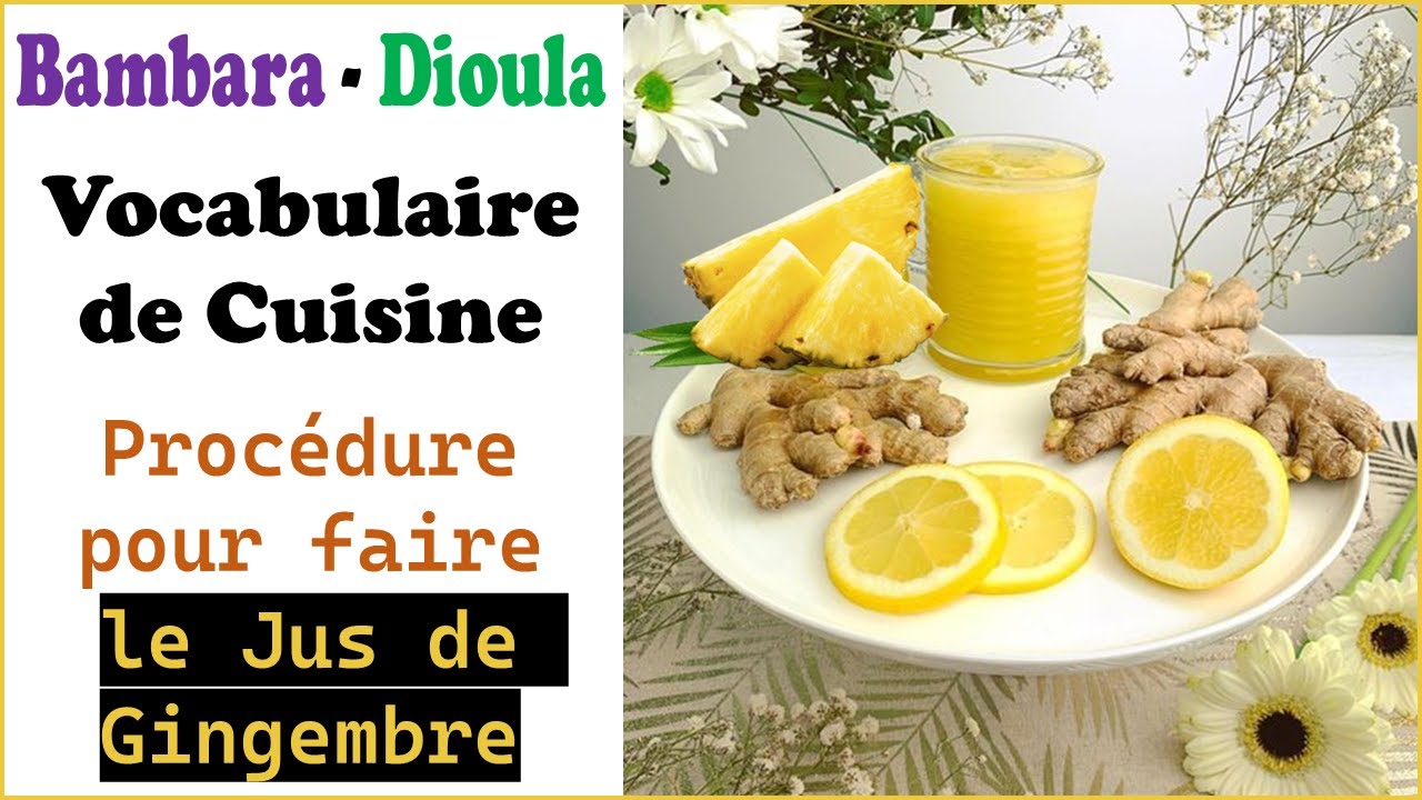 Apprendre Bambara Dioula Malinké - Vocabulaire de Cuisine - Procédure Jus de Gingembre| Zanga School