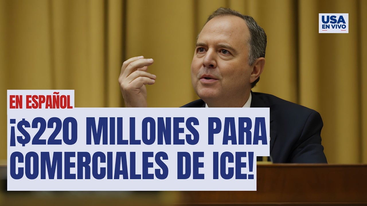 El choque de Adam Schiff y Kristi Noem: ¿Por qué ICE destinó 220 millones a comerciales?
