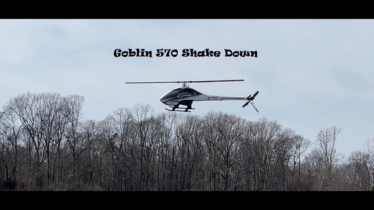 Goblin 570 Shake Down