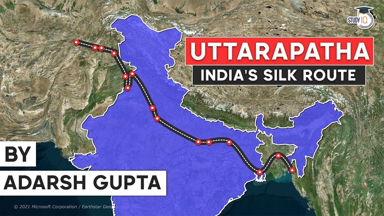 Grand Trunk Road / Uttarapatha - Silk Route of India & One of Asia's Oldest and Longest roads | UPSC