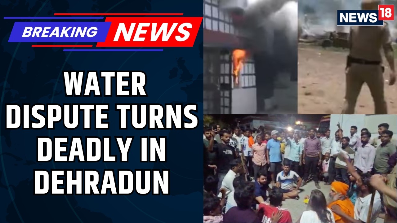 BREAKING: Water Dispute Between Neighbours Sparks Tensions in Dehradun, One Killed | News18