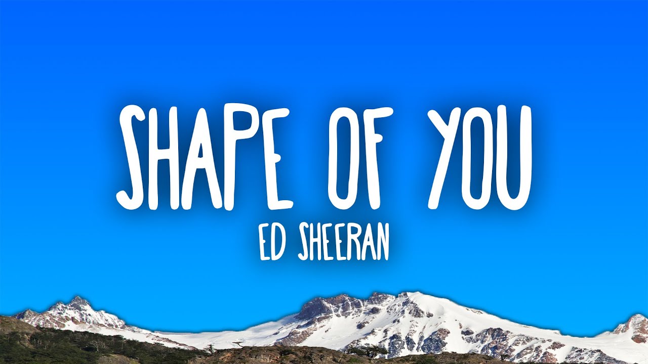 Ed Sheeran - Shape of You