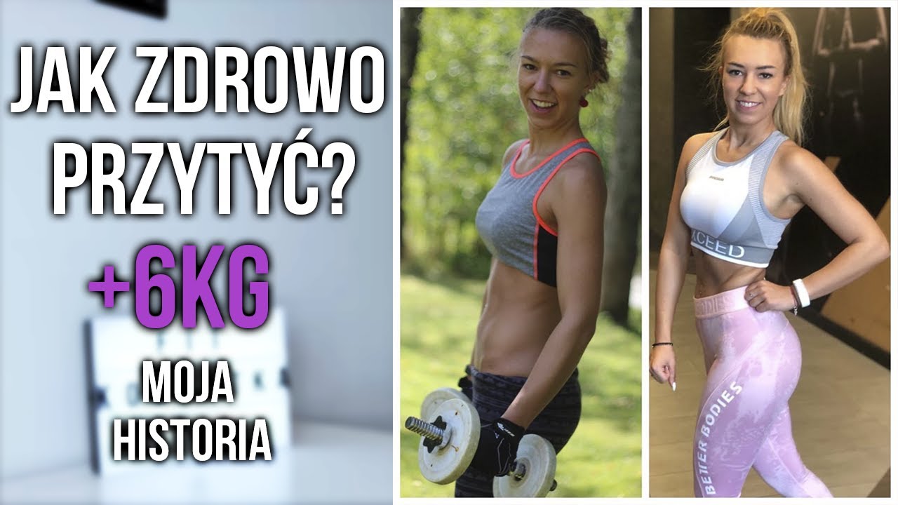 Jak zdrowo przytyć? Jak zbudowałam masę mięśniową? [Fit Kobietka]