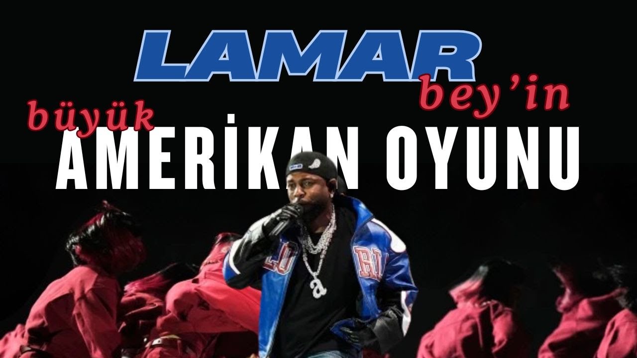 Kendrick Lamar'ın Performansı Hakkında Bilmeniz Gereken Her Şey