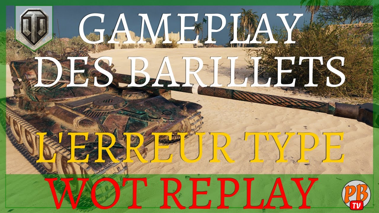 [WoT FR] L' ERREUR TYPIQUE POUR LE GAMEPLAY DES BARILLETS - WORLD OF TANKS (français)