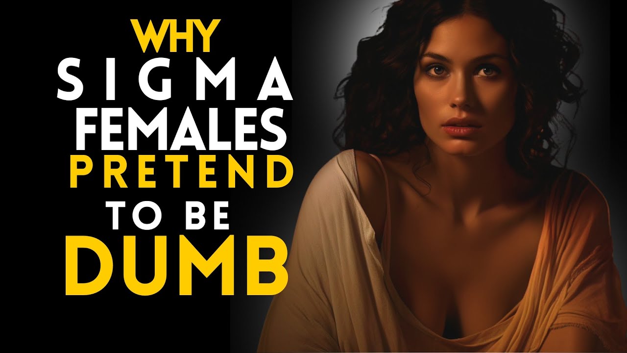 Why Smart Sigma Females Play Dumb on Purpose  - This Will Shock You