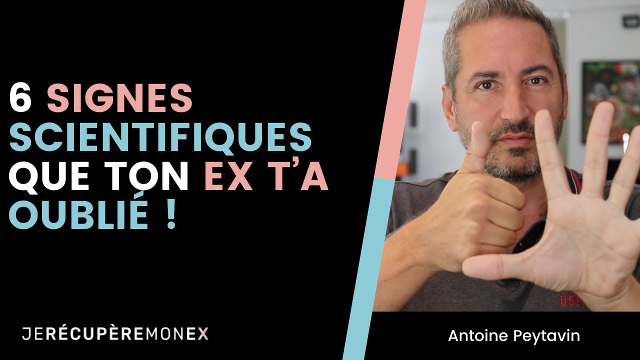 6 SIGNES SCIENTIFIQUES QUE TON EX T'A OUBLIÉ !