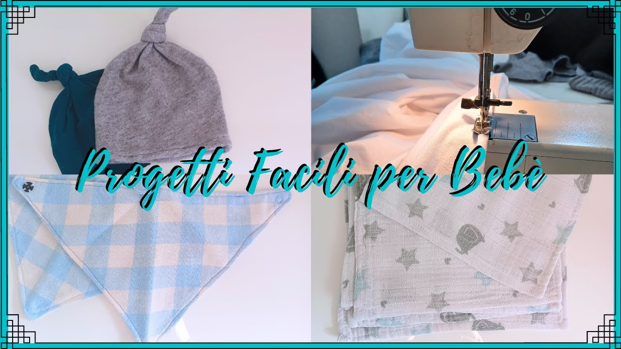 4 PROGETTI Facili da CUCITO per BEBE'
