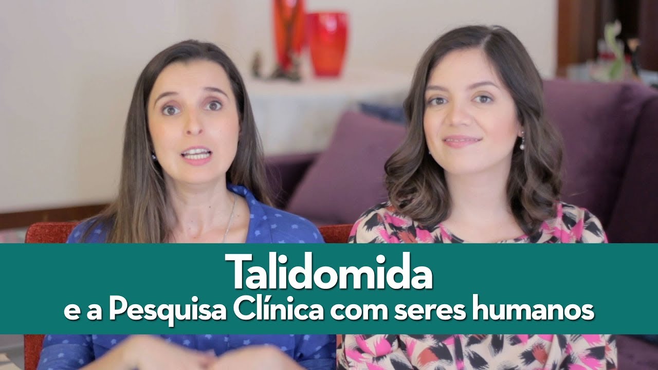 Talidomida e a Pesquisa Clínica com seres humanos