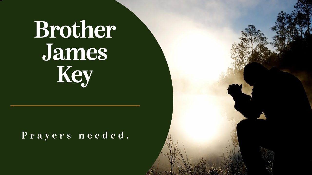 Update on Brother James Key