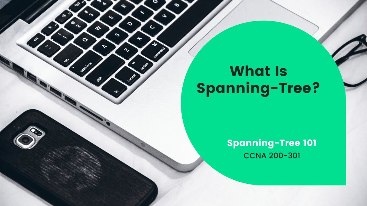 Let's Talk Spanning Tree Protocol