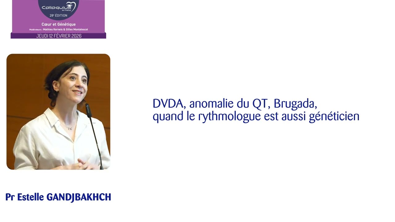 28e Colloquium - 05. DVDA, anomalie du QT, Brugada, quand le rythmologue est aussi généticien