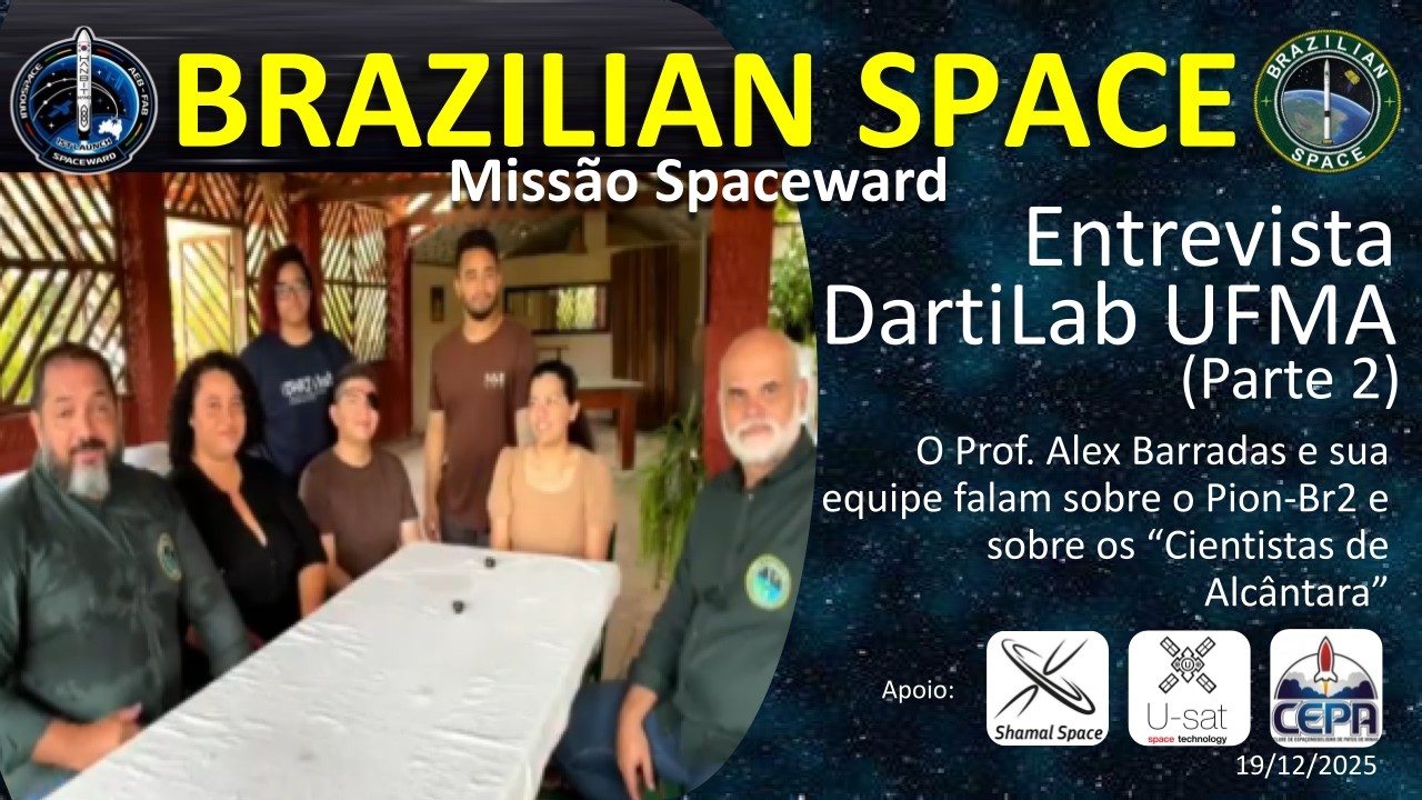 Missão Spaceward: Entrevista com DartiLab da UFMA - Projeto Pion-Br2 (Parte 2)