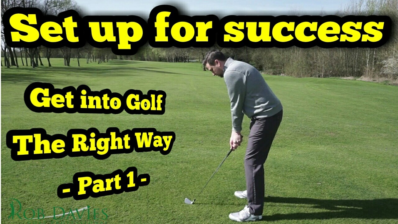 Golf Set Up - Golf Grip & Posture - Get into Golf The Right Way - Part 1
