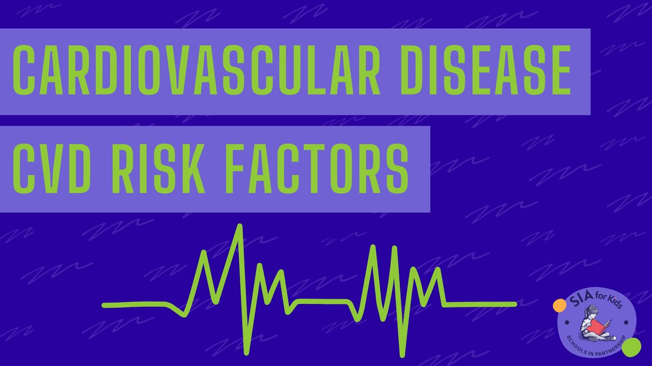 Cardiovascular Disease - CVD Risk Factors